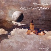 Moonlight eclipsed and hidden cover image