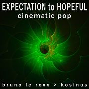 Expectation to hopeful - cinematic pop : Cinematic Pop cover image