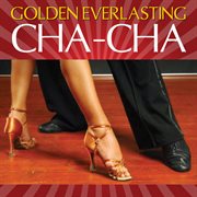 Golden everlasting cha-cha : Cha cover image
