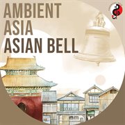 Ambient asia -  asian bell. Asian bell cover image
