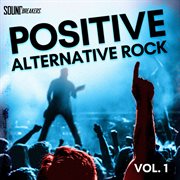 Positive alternative rock, vol.1 cover image
