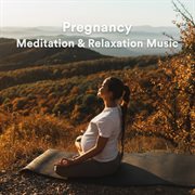 Pregnancy meditation & relaxation music cover image