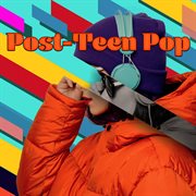 Post-teen pop cover image
