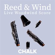 Reed & wind - live woodwind score : Live Woodwind Score cover image