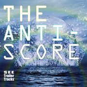 The anti-score : Score cover image