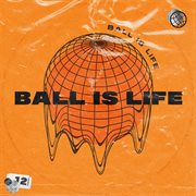Ball is life cover image