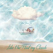 Like the floating clouds cover image