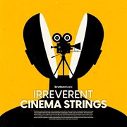 Irreverent cinema strings cover image