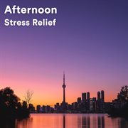 Afternoon stress relief cover image