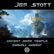 Ancient snow temple: embarka ambient journey : Embarka Ambient Journey cover image
