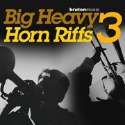 Big Heavy Horn Riffs 3. 3 Horn riffs cover image