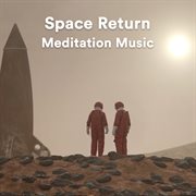 Space return meditation music cover image