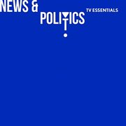 Tv essentials - news & politics : News & Politics cover image