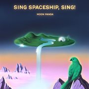 Sing Spaceship, Sing! cover image