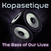 The bass of our lives cover image
