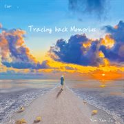 Tracing back memories cover image