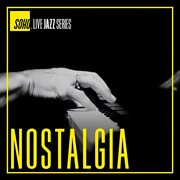 Soho.live jazz: nostalgia : Nostalgia cover image