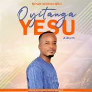 Oyitanga yesu cover image