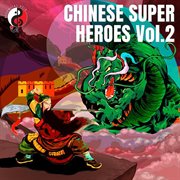 Chinese super heroes, vol. 2 cover image