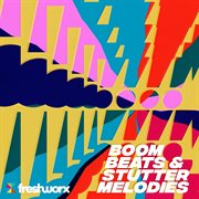Boom beats and stutter melodies cover image