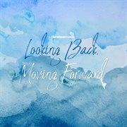 Looking back, moving forward cover image