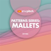Patterns series: mallets : Mallets cover image