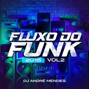 Fluxo do funk 2015, vol 2. Vol. 2 cover image