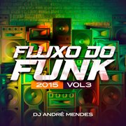 Fluxo do funk 2015, vol. 3 cover image