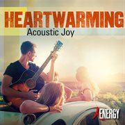 Heartwarming - acoustic joy : Acoustic Joy cover image