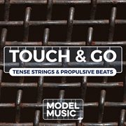 Touch & go - tense strings & propulsive beats : Tense Strings & Propulsive Beats cover image