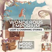 Wondrous emporium - light & charming stories : Light & Charming Stories cover image