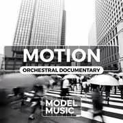 Motion - orchestral documentary : Orchestral Documentary cover image