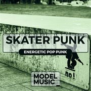 Skater punk - energetic pop punk : Energetic Pop Punk cover image
