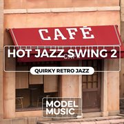 Hot jazz swing 2 - quirky retro jazz : Quirky Retro Jazz cover image