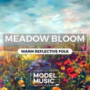 Meadow bloom - warm reflective folk : Warm Reflective Folk cover image