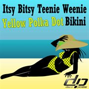 Itsy bitsy teenie weenie yellow polka dot bikini cover image