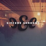 Sincere shadows cover image