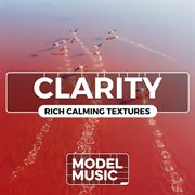 Clarity - Rich Calming Textures : rich calming textures cover image