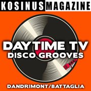 Daytime TV - Disco Grooves. Disco grooves cover image