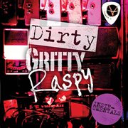 Dirty Gritty Raspy cover image