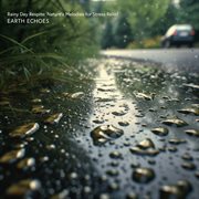 Rainy Day Respite: Nature's Melodies for Stress Relief : Nature's Melodies for Stress Relief cover image