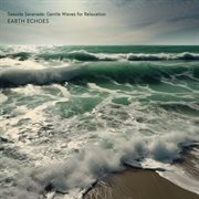Seaside Serenade: Gentle Waves for Relaxation : Gentle Waves for Relaxation cover image