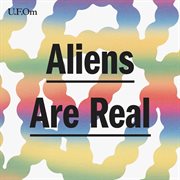 Aliens Are Real cover image