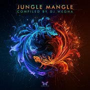 Jungle Mangle (Compiled by DJ Wegha) cover image