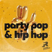 Party Pop & Hip Hop cover image
