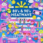80's & 90's Heatwave cover image