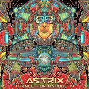 Trance for Nations 14 (Compiled by Astrix) cover image