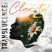 Translucence: Clarity : Clarity cover image