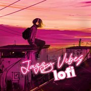 Jazzy Vibes - Lofi : Lofi cover image