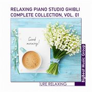 Relaxing Piano Studio Ghibli Complete Collection, Vol. 01 cover image